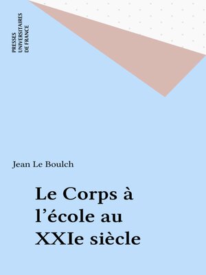 cover image of Le Corps à l'école au XXIe siècle